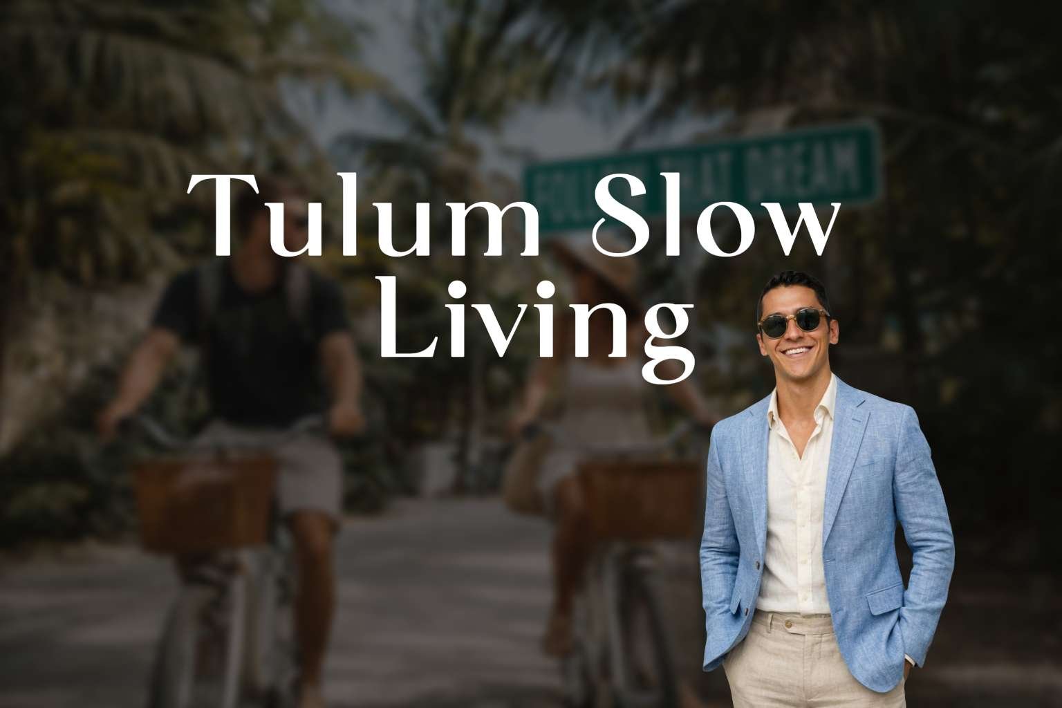 Viviendo en Tulum: Cómo se Siente Realmente el Estilo de Vida Lento